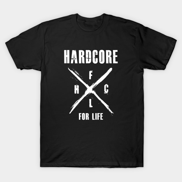 Hardcore for life T-Shirt by Deathrocktee